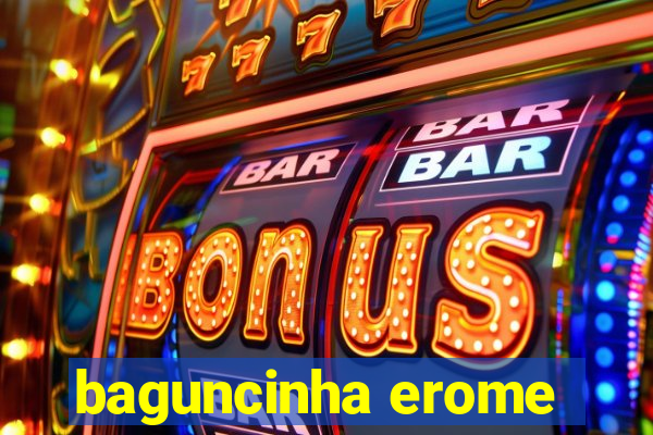 baguncinha erome