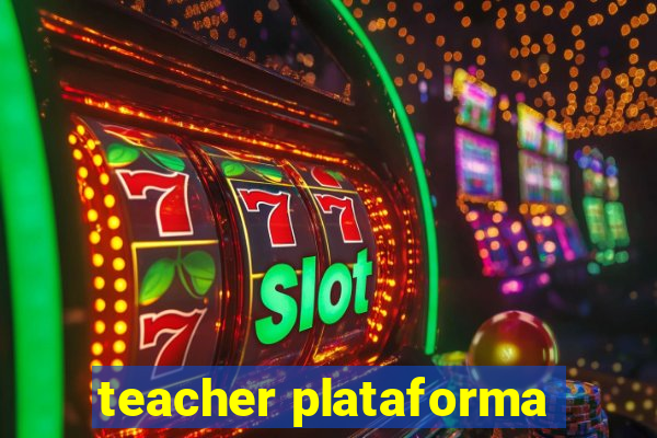 teacher plataforma