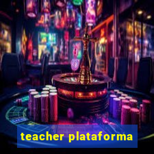 teacher plataforma