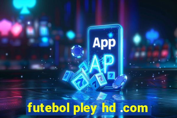 futebol pley hd .com