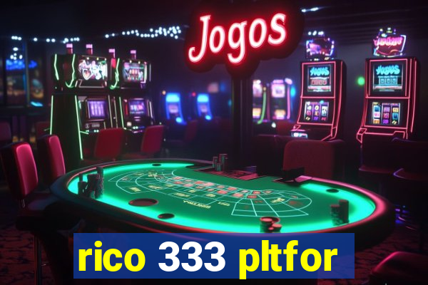 rico 333 pltfor