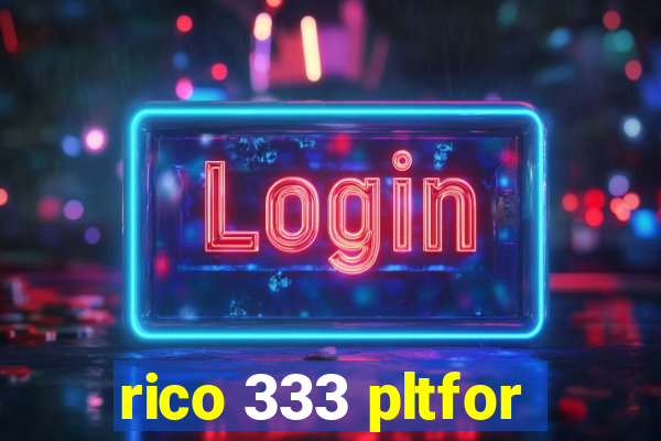 rico 333 pltfor