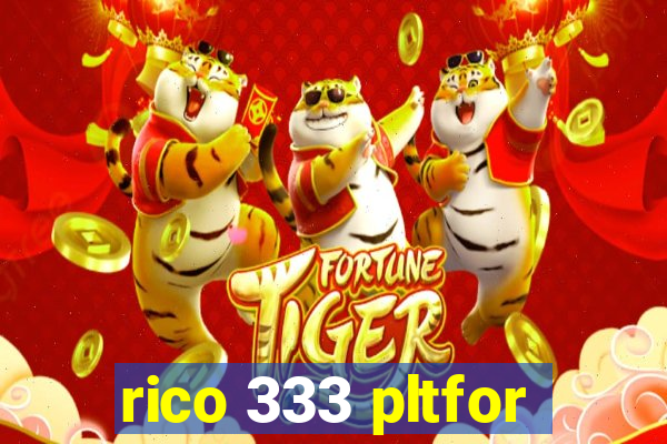 rico 333 pltfor