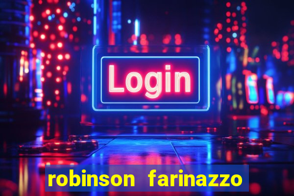 robinson farinazzo biografia wikipedia