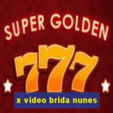 x video brida nunes