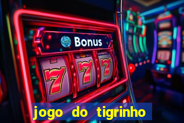 jogo do tigrinho casa chinesa