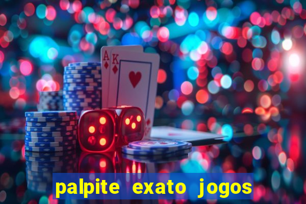 palpite exato jogos de hoje