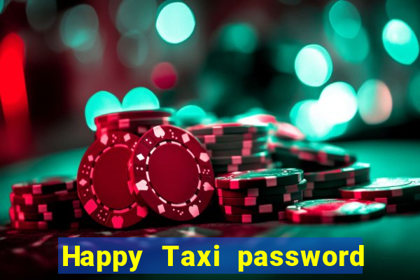 Happy Taxi password road 96 road 96 happy taxi security