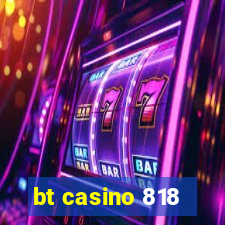 bt casino 818