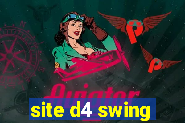 site d4 swing