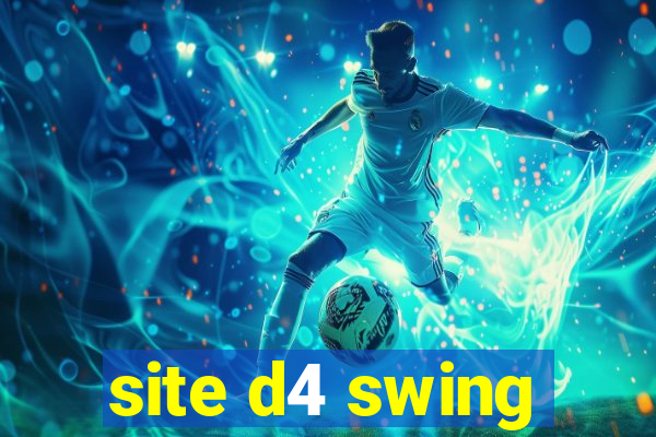 site d4 swing