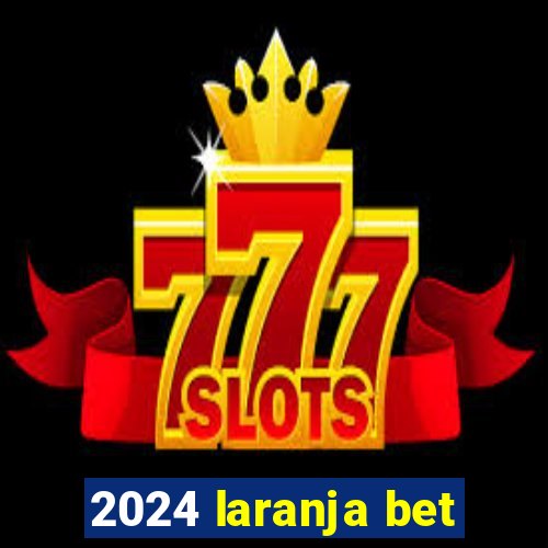 2024 laranja bet