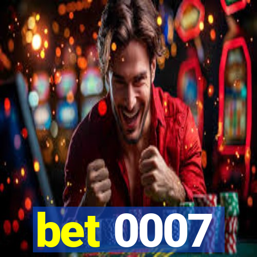 bet 0007