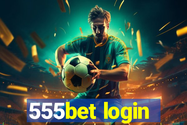 555bet login