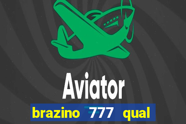 brazino 777 qual melhor jogo