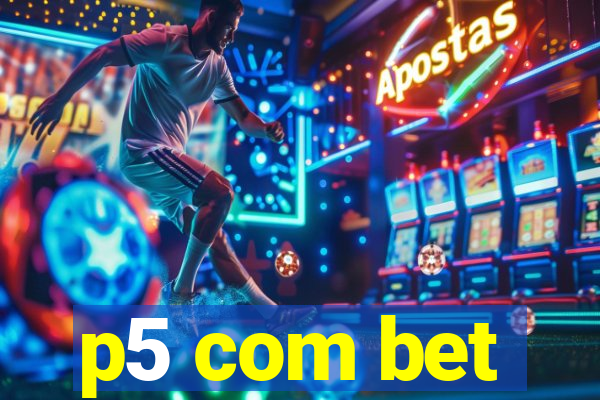 p5 com bet