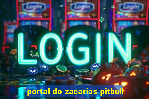 portal do zacarias pitbull