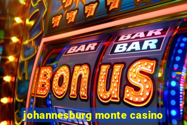 johannesburg monte casino