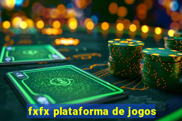 fxfx plataforma de jogos