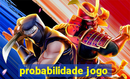 probabilidade jogo