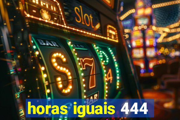 horas iguais 444