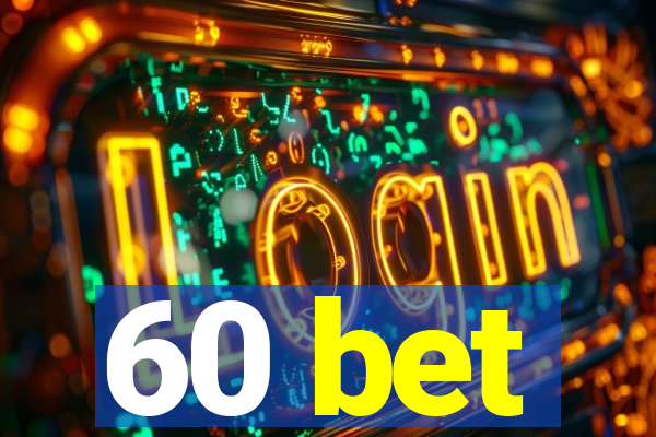 60 bet