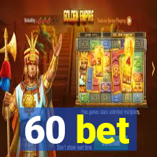 60 bet