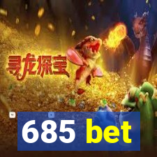 685 bet