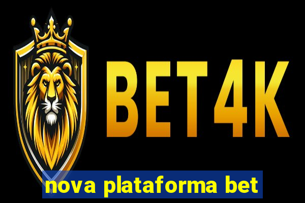 nova plataforma bet