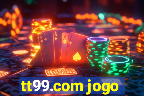 tt99.com jogo