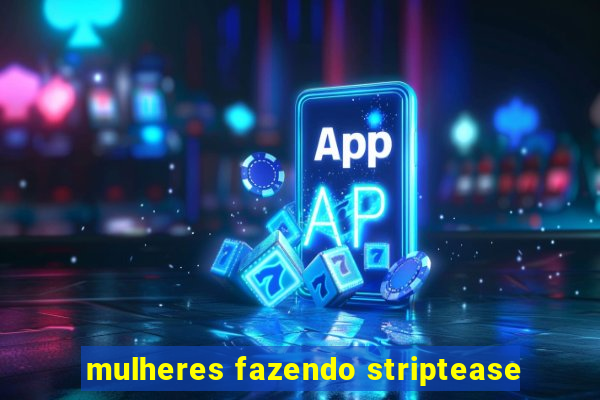 mulheres fazendo striptease