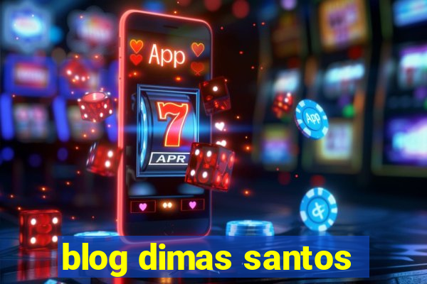 blog dimas santos