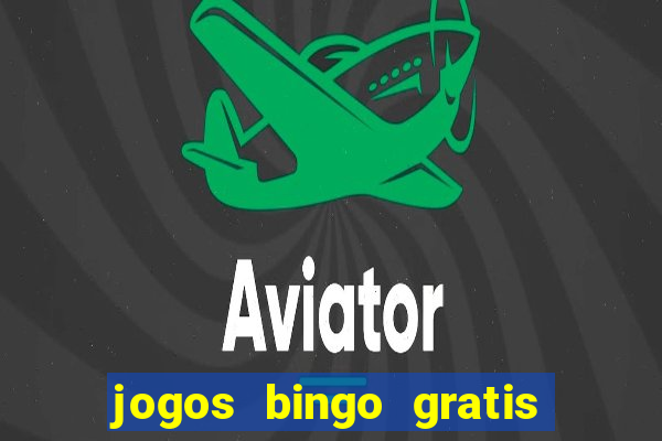 jogos bingo gratis 4 cartelas