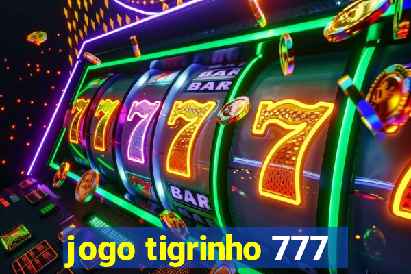 jogo tigrinho 777