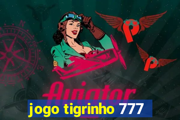 jogo tigrinho 777