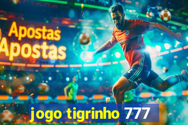 jogo tigrinho 777