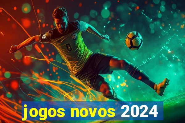 jogos novos 2024