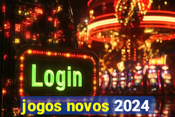 jogos novos 2024