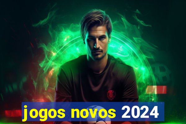 jogos novos 2024