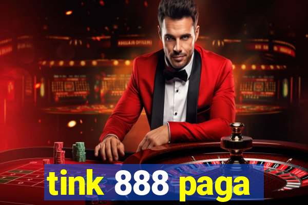 tink 888 paga