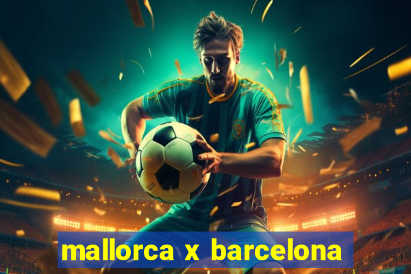 mallorca x barcelona