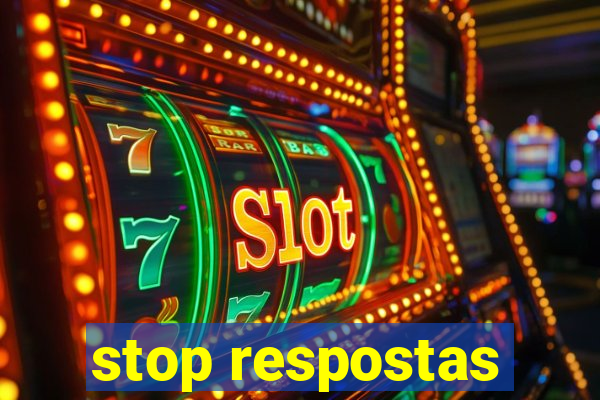 stop respostas