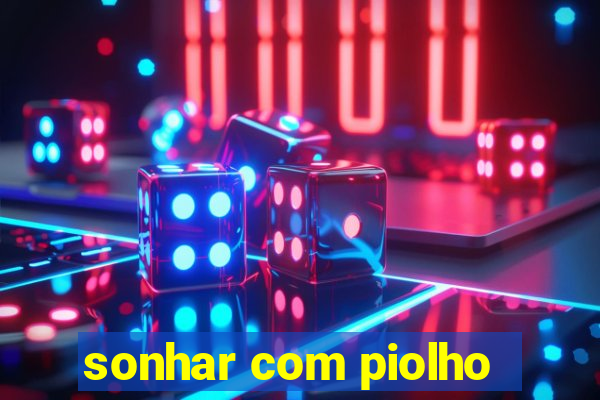 sonhar com piolho