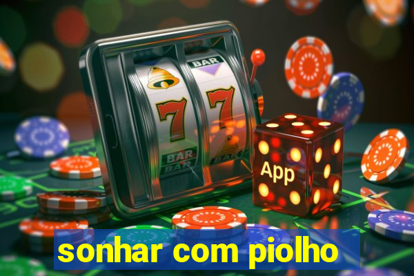 sonhar com piolho