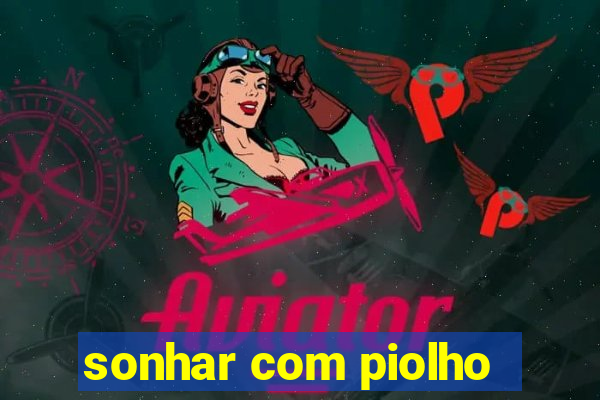 sonhar com piolho