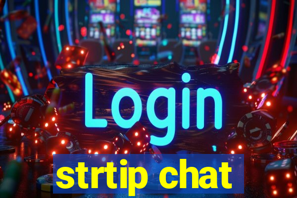 strtip chat