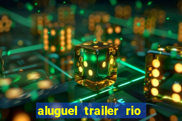 aluguel trailer rio grande do sul