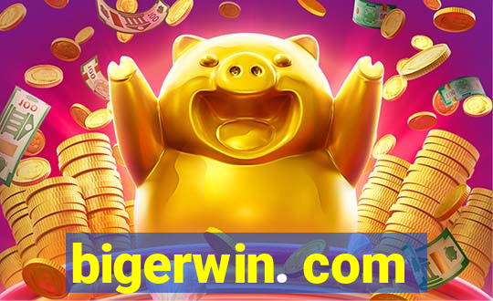 bigerwin. com