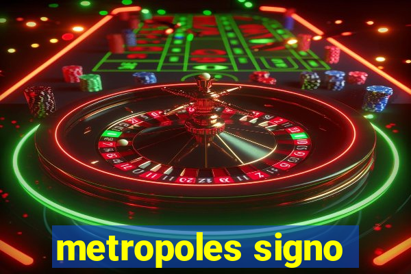 metropoles signo