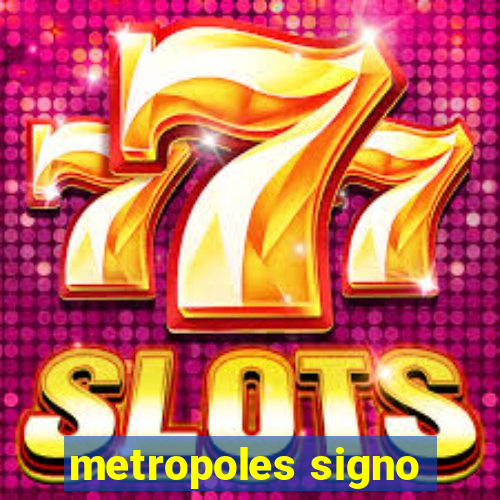 metropoles signo